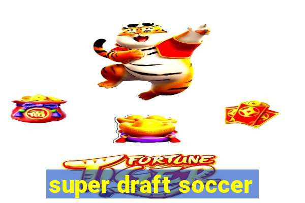 super draft soccer